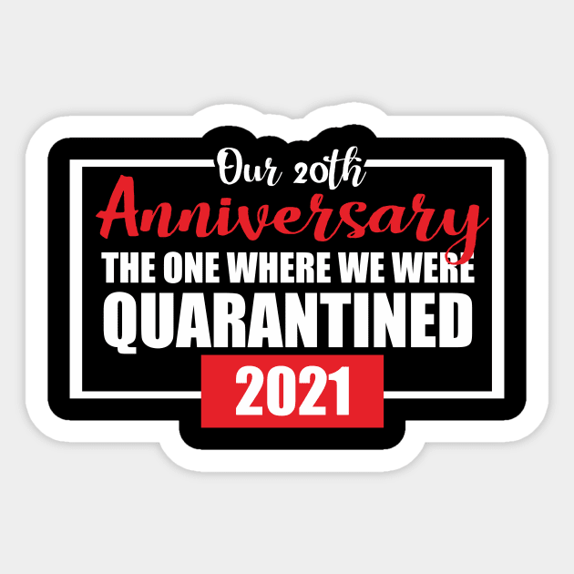 20th anniversary quarantined 2021 Sticker by Chaska Store